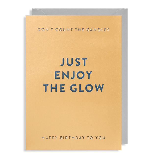 Don’t Count the Candles Just Enjoy the Glow Birthday Card