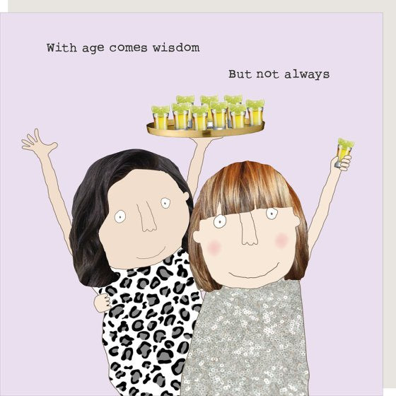 Rosie Made A Thing With Age Comes Wisdom Card