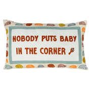 Rectangle Needlepoint Cushion - Nobody Puts Baby in the Corner
