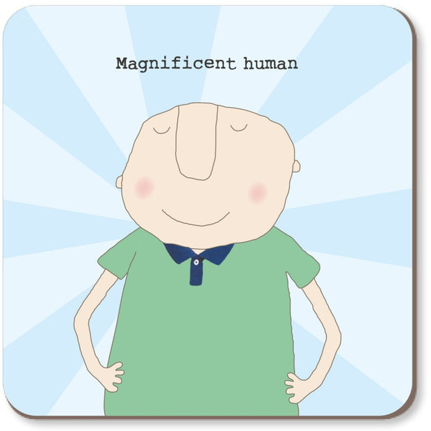 Rosie Made A Thing Coaster - Magnificent Human