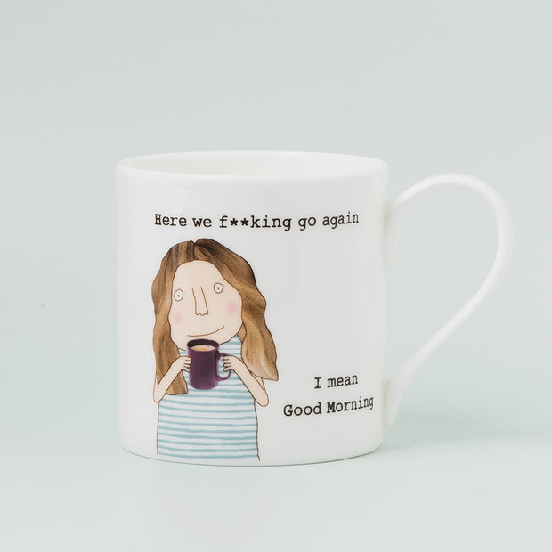 Rosie Made A Thing Mug - Here We Go Again