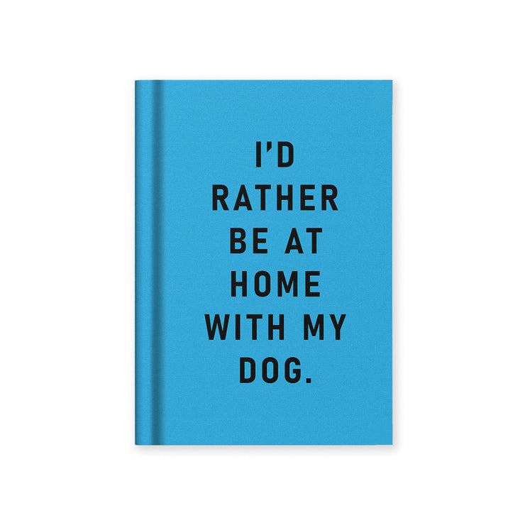 Mini Notebook A7 - I'd Rather Be Home With My Dog