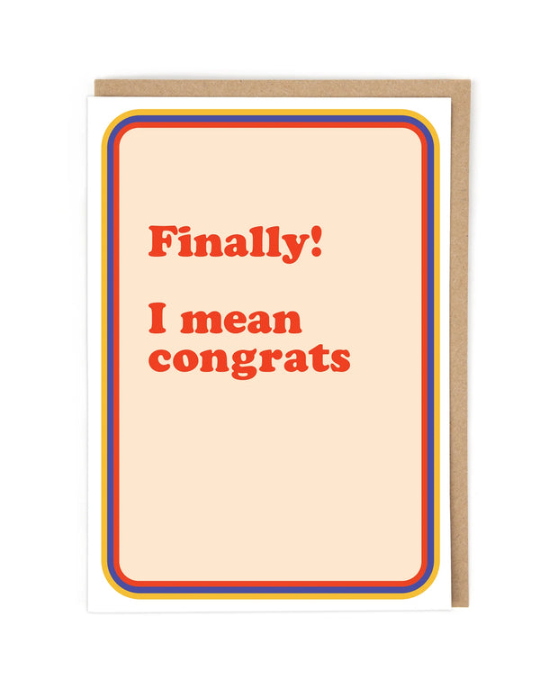 Cath Tate Finally! I Mean Congrats Card