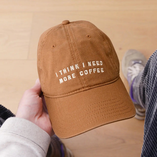 Baseball Cap - I Think I Need More Coffee
