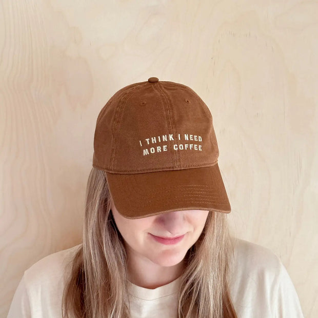 Baseball Cap - I Think I Need More Coffee