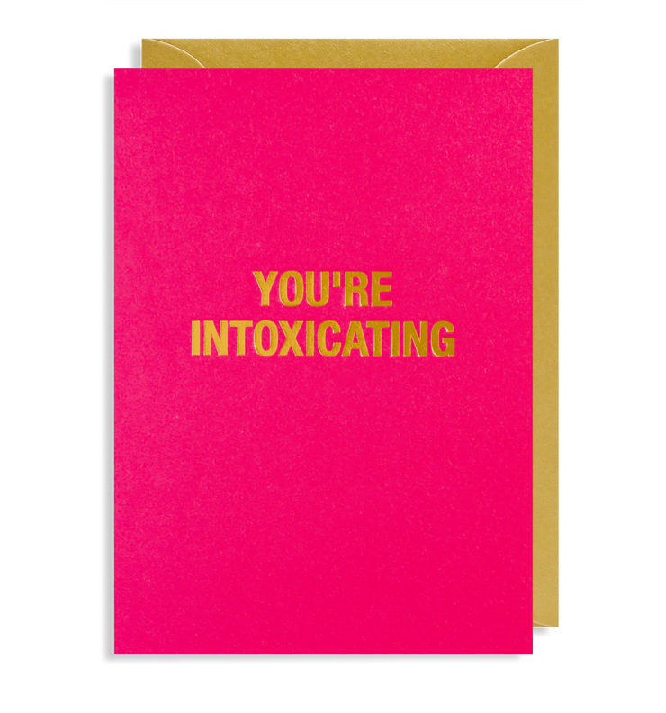 You're Intoxicating Card