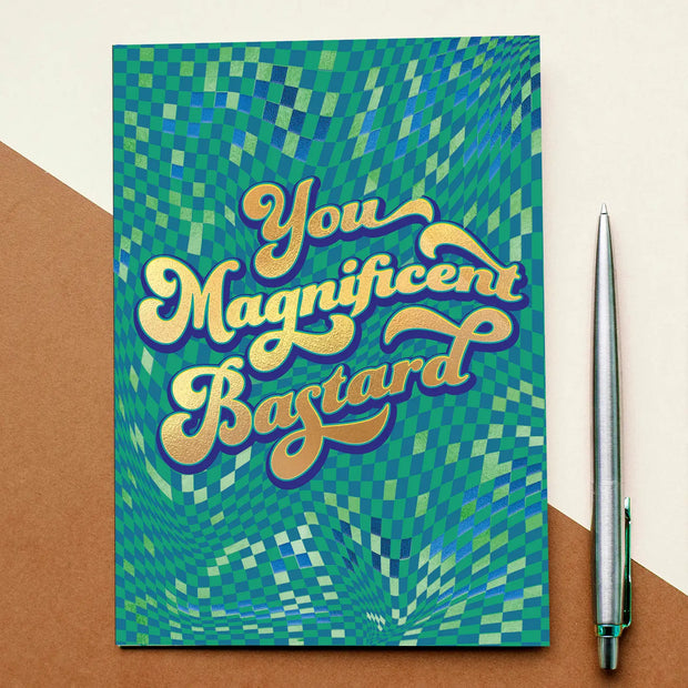 Cath Tate You Magnificent Bastard Card