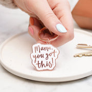 Enamel Keyring - Mama You Got This