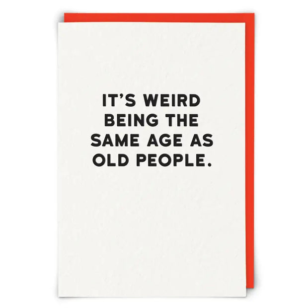 Same Age As Old People Card